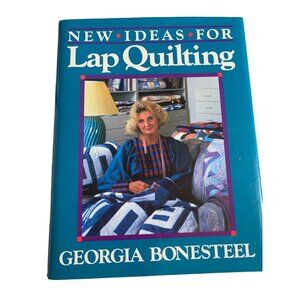 New Ideas for Lap Quilting Book By Georgia Bonesteel
